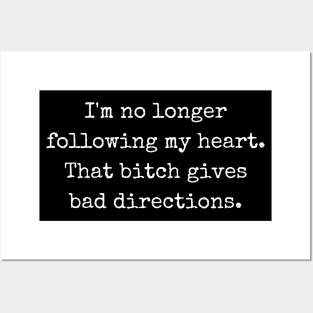 No longer following my heart Posters and Art